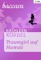 [Baccara 1088] • Traumgirl auf Hawaii